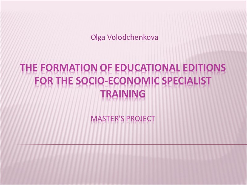 The Formation of Educational Editions  for the Socio-Economic Specialist Training  Master's Project